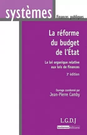 Couverture du produit · La réforme du budget de l'Etat : La loi organique relative aux lois de finances