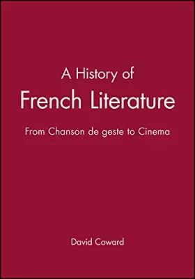 Couverture du produit · A History of French Literature from Chanson de Geste to Cinema