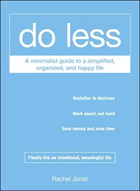 Couverture du produit · Do Less: A Minimalist Guide to a Simplified, Organized, and Happy Life