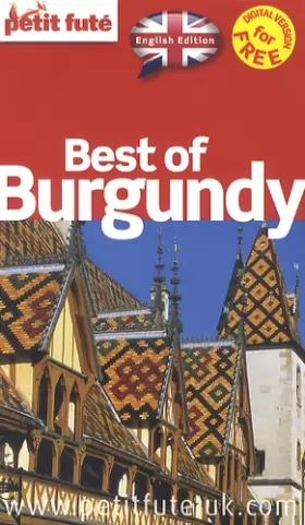 Couverture du produit · BEST OF BURGUNDY 2014 PETIT FUTE (ANGLAIS)