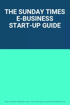 Couverture du produit · THE SUNDAY TIMES E-BUSINESS START-UP GUIDE