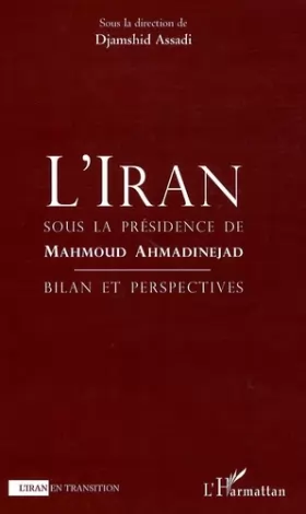 Couverture du produit · L'Iran sous la présidence de Mahmoud Ahmandinejad : Bilan perspectives