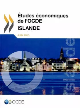 Couverture du produit · Études économiques de l'Ocde : Islande 2013: Edition 2013