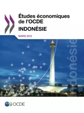 Couverture du produit · Études économiques de l'OCDE : Indonésie 2015: Edition 2015