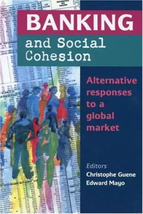 Couverture du produit · Banking and Social Cohesion: Alternative Responses to a Global Market