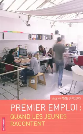 Couverture du produit · Premier emploi : quand les jeunes racontent