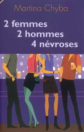 Couverture du produit · 2 Femmes 2 hommes 4 névroses