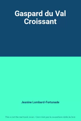 Couverture du produit · Gaspard du Val Croissant