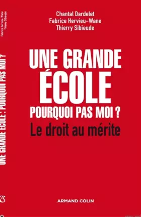 Couverture du produit · Une grande école : pourquoi pas moi ? - Le droit au mérite