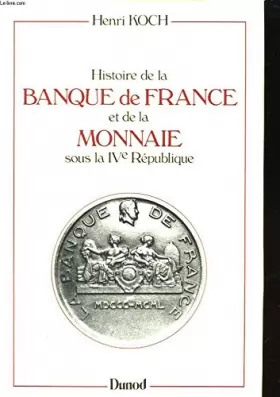 Couverture du produit · Histoire de la Banque de France et de la monnaie sous la IVC République