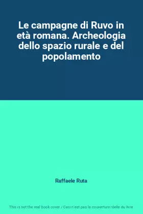 Couverture du produit · Le campagne di Ruvo in età romana. Archeologia dello spazio rurale e del popolamento