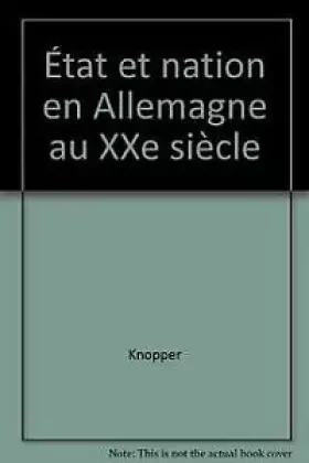 Couverture du produit · état et nation en allemagne au XXe siècle