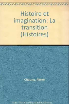 Couverture du produit · Histoire et imagination : La transition