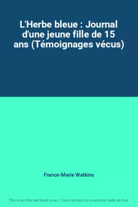 Couverture du produit · L'Herbe bleue : Journal d'une jeune fille de 15 ans (Témoignages vécus)
