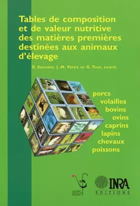 Couverture du produit · Tables de composition et de valeur nutritive des matières premières destinées aux animaux d'élevage. Porcs, volailles, bovins, 