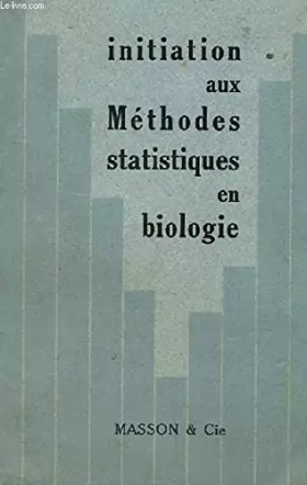 Couverture du produit · INITIATION AUX METHODES STATISTIQUES EN BIOLOGIE. 2em EDITION.
