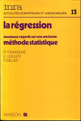 Couverture du produit · LA REGRESSION nouveaux regards sur une ancienne méthode statistique par R. TOMASSONE, E. LESQUOY, C. MILLIER