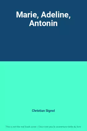 Couverture du produit · Marie, Adeline, Antonin