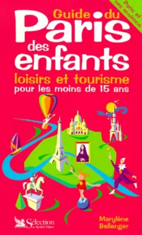 Couverture du produit · Guide du Paris des enfants : loisirs et tourisme pour les moins de 15 ans