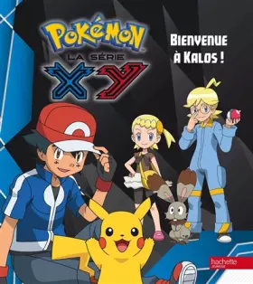Couverture du produit · Pokémon : La série XY, Tome 1 - Bienvenue à Kalos !