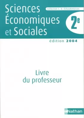 Couverture du produit · SCIENCES ECONOMIQUES ET SOCIALES 2E EDITION 2004 LIVRE DU PROFESSEUR