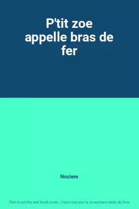 Couverture du produit · P'tit zoe appelle bras de fer