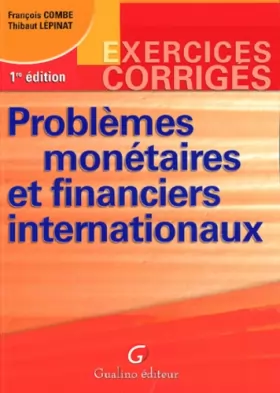 Couverture du produit · Problèmes monétaires et financiers internationaux : Exercices corrigés
