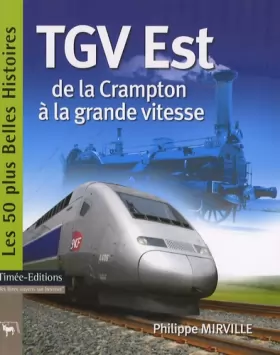 Couverture du produit · TGV Est: De la Crampton à la grande vitesse