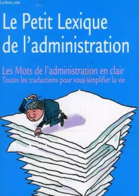 Couverture du produit · Le petit lexique de l'administration