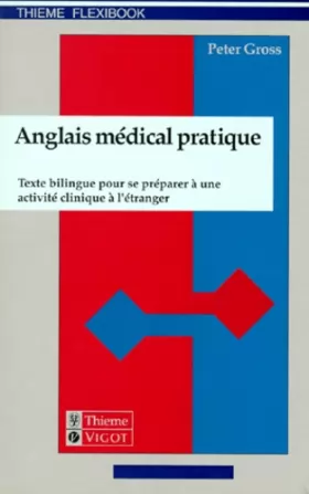Couverture du produit · ANGLAIS MEDICAL PRATIQUE. Texte bilingue pour se préparer à une activité clinique à l'étranger