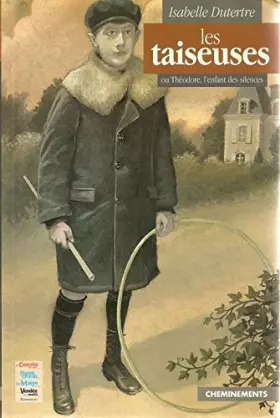 Couverture du produit · Les taiseuses ou theodore, l'enfant des silences