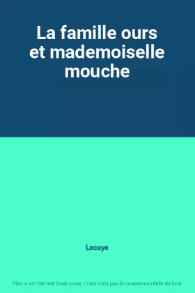 Couverture du produit · La famille ours et mademoiselle mouche