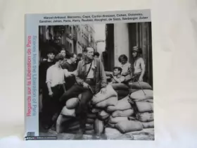 Couverture du produit · Regards sur la libération de Paris : photographies août 1944