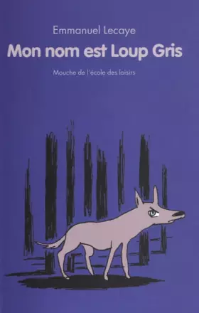 Couverture du produit · Mon nom est Loup Gris
