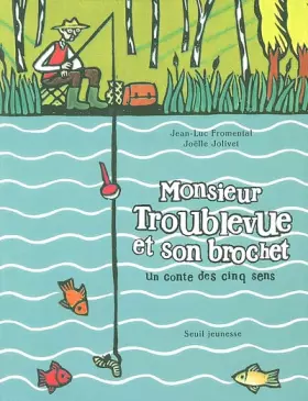 Couverture du produit · Monsieur Troublevue et son brochet : Un conte des cinq sens