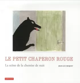 Couverture du produit · Le Petit Chaperon Rouge : La scène de la chemise de nuit
