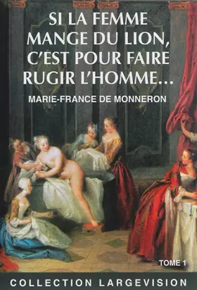 Couverture du produit · Si la femme mange du lion, c'est pour faire rugir l'homme... : Tome 1