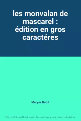 Couverture du produit · les monvalan de mascarel : édition en gros caractéres