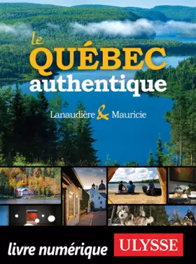 Couverture du produit · Le Québec authentique - Lanaudière et Mauricie