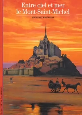 Couverture du produit · Entre ciel et mer, le Mont-Saint-Michel