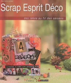 Couverture du produit · Scrap Esprit Déco : Des idées au fil des saisons