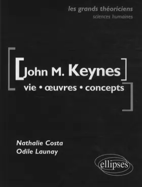 Couverture du produit · John Maynard Keynes vie oeuvres concepts les grands théoriciens sciences économiques & sociales