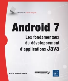 Couverture du produit · Android 7 - Les fondamentaux du développement d'applications Java