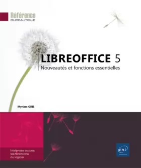Couverture du produit · LibreOffice 5 - Nouveautés et fonctions essentielles