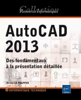 Couverture du produit · AutoCAD 2013 - Des fondamentaux à la présentation détaillée