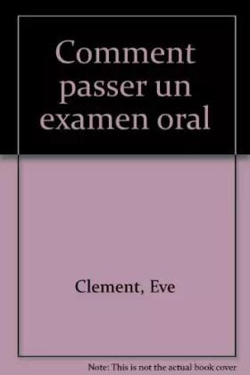 Couverture du produit · COMMENT PASSER UN EXAMEN ORAL