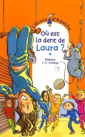 Couverture du produit · L'école d'Agathe, Tome 17 : Où est la dent de Laura ?