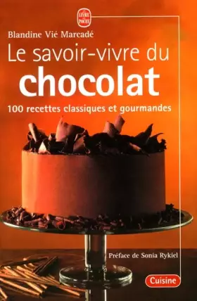 Couverture du produit · Le savoir-vivre du chocolat : 100 recettes classiques et gourmandes