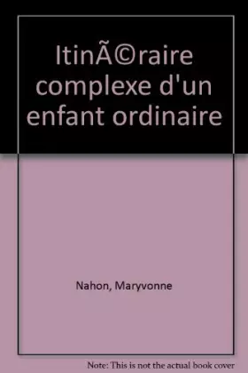 Couverture du produit · Itinéraire complexe d'un enfant ordinaire