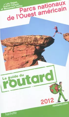 Couverture du produit · Guide du Routard Parcs nationaux de l'Ouest américain 2012